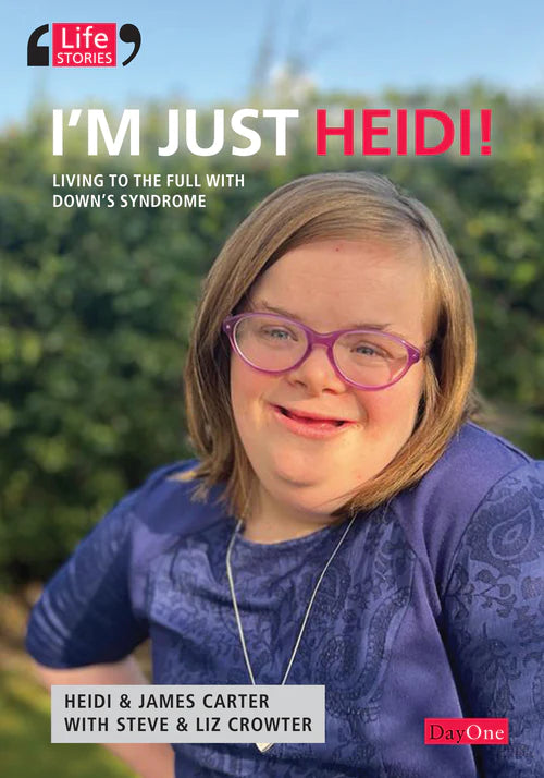 I'm Just Heidi!  Living to the Full with Down's Syndrome