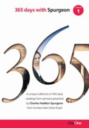 365 Days with C H Spurgeon, Vol 1: A Unique Collection of 365 Daily Readings from Sermons Preached by Charles Haddon Spurgeon from His New Park Street Church