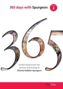 365 days with C H Spurgeon, Vol 4: Further extracts from the writings of Charles Haddon Spurgeon