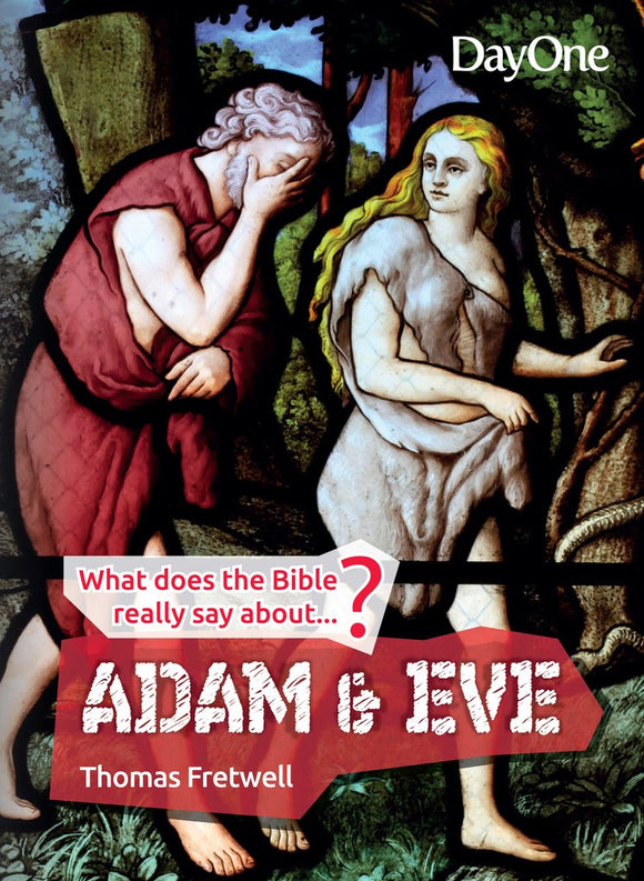 What does the Bible really say about... Adam and Eve?