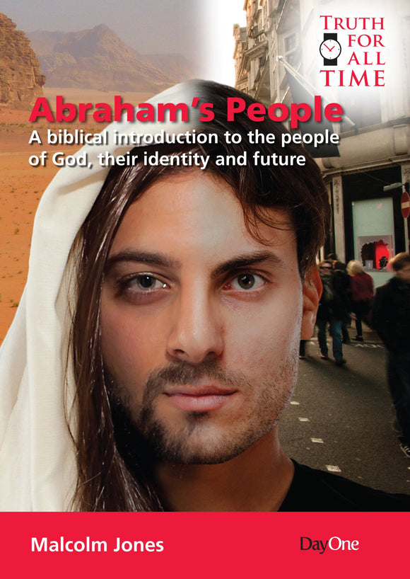 Abraham's People: A Biblical Introduction to the People of God, Their Identity & Future  (Truth for All Time)