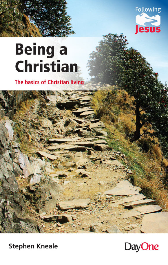 Being a Christian: The Basics of Christian Living (Following Jesus)