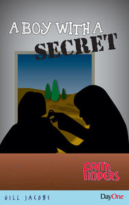 A Boy with a secret  (Faithfinders)