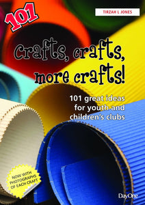 Crafts, Crafts, More Crafts: 101 Great Ideas for Youth and Childrens Clubs  (Club Resources)