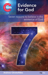 Evidence for God: Seven reasons to believe in the existence of God  (21st Century Faith)