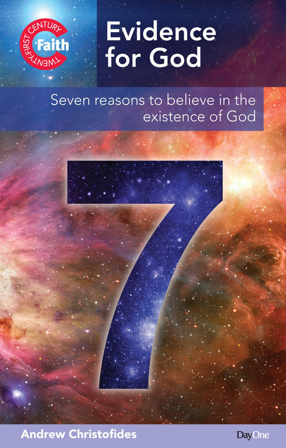 Evidence for God: Seven reasons to believe in the existence of God  (21st Century Faith)