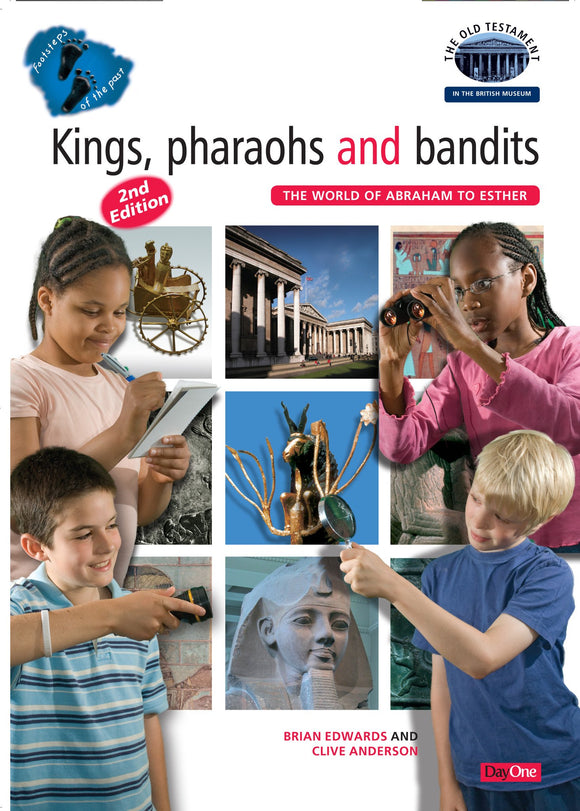 Kings, Pharaohs and Bandits: The World of Abraham to Esther (Footsteps of the Past)