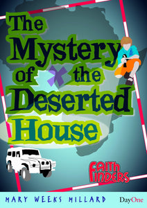 The Mystery of the Deserted House (Faithfinders)