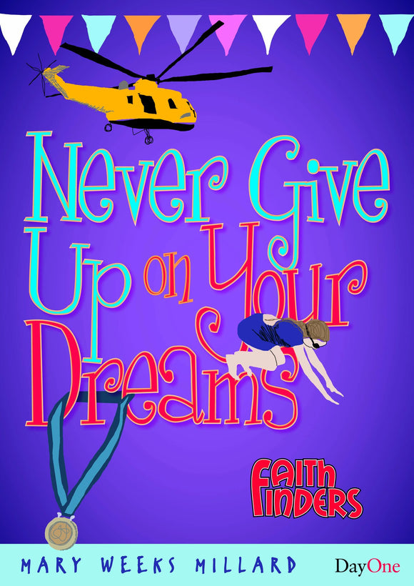 Never give up on your Dreams (Faithfinders)
