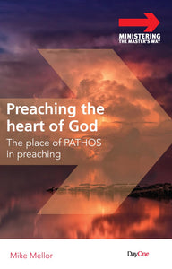 Preaching the Heart of God:  The Place of Pathos in Preaching