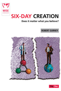 Six Day Creation: Does It Matter What You Believe?