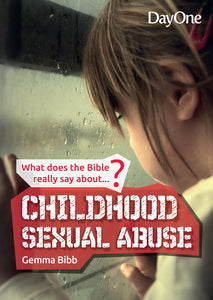 What does the Bible really say about...Childhood Sexual Abuse?