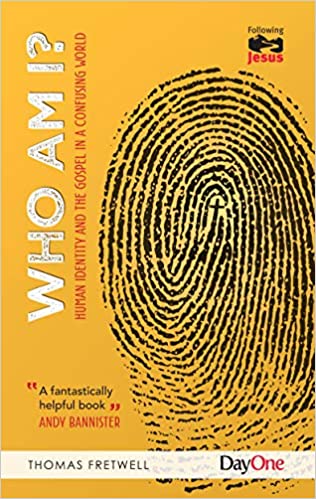 Who am I?: Human Identity and the Gospel in a Confusing World
